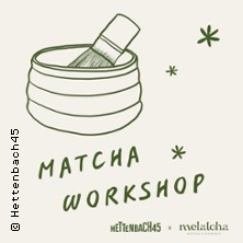 Matcha Workshop - 
Hettenbach45
