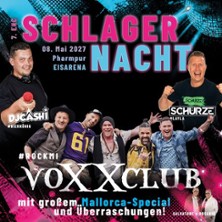 7. EHC Schlager-Nacht mit voXXclub LIVE! +  Sch&uuml;rze & DJ Cashi
