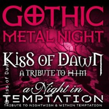 Gothic Metal Night - Kiss of Dawn & a Night in Temptation
