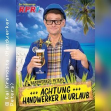 Handwerker Peters I Das Sommer Event |  Achtung -  Handwerker im UrlaubOpen Air