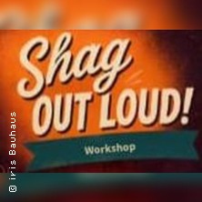 Shagg out loud - WORKSHOP + Social Dance