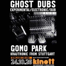 Ghost Dubs + Gomo Park - experimental/electro/dub + krautronic