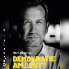 Marc Raschke: Demokratie am Limit?
