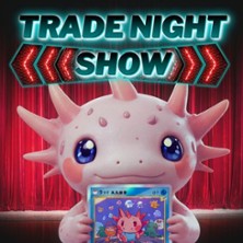 Trade Night Show (Pok&eacute;mon, One Piece) | S&auml;ngerhalle Untert&uuml;rkheim