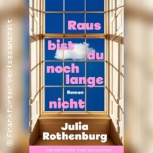 Raus bist du noch lange nicht - Buchpremiere von Julia Rothenburg