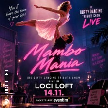 Dirty Dancing Show Berlin live erleben - Mambo Mania Hits, Tanz & Gef&uuml;hl