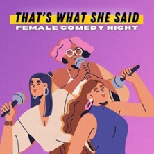 That's what she said |  Female Comedy Night
