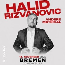 Halid Rizvanovic - Andere Material | Comedykeller Bremen