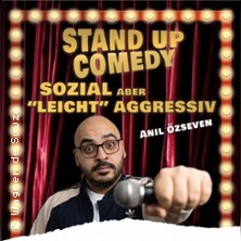 Anil &Ouml;zseven - Stand up Comedy | Sozial aber ''leicht'' aggresiv