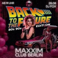 Back to the Future &ndash; 80s & 90s Party | Maxxim Club Berlin