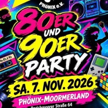 80/90 er Party | Ph&ouml;nix Moormerland