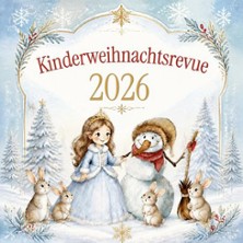 Kinderweihnachtsrevue 2026 - Prinzessin Eigensinns neues Abenteuer