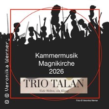Trio Talan - Viele Welten, ein Klang / Kammermusik Magnikirche 2026