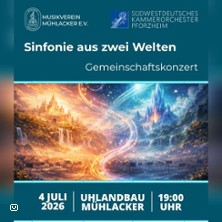 Sinfonie aus zwei Welten - Uhlandbau M&uuml;hlacker