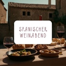 Spanischer Weinabend - 7 spanische Weine 7 Tapas