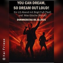 U2 - You Can Dream, So Dream Out Loud! | Ein U2-Abend mit Birgit Fu&szlig; und Max G&ouml;sche