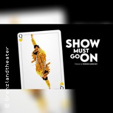 Show Must Go On - A tribute to Freddie Mercury | Grenzlandtheater