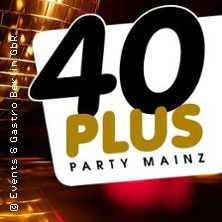 40plus Party Mainz - die Party f&uuml;r alle &uuml;ber 40