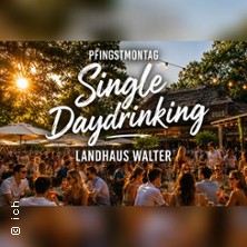 Single Daydrinking @Landhaus Walter