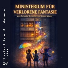 Ministerium f&uuml;r verlorene Fantasie - Theater Life