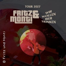 Fritz & Monti - Wir wollen Bier trinken Tour 2027 | 
Ponyhof Club