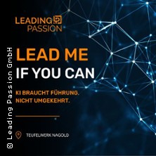 Lead me if you can - Nagold | Ein Abend. Menschen, die f&uuml;hren. KI mittendrin.