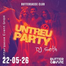 Untreu Party - 
Buttergasse