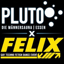 FELIX & PLUTO Kombiticket - Kinky-Clubbing und anschlie&szlig;end M&auml;nnersauna