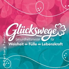 Messe Gl&uuml;ckswege - Gesundheitsmesse