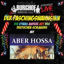 Aber Hossa - Der Faschingswahnsinn im Burghof H&uuml;hnerstall