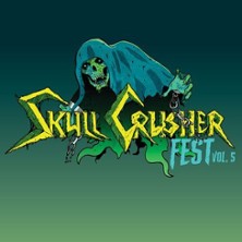 SkullCrusher Fest V