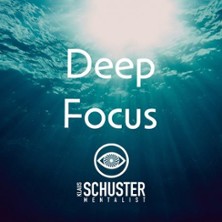 Deep Focus mit Klaus Schuster