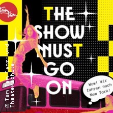 The show must go on - Eine TamTam Musical Tanz Theater Show