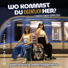 Wo kommst du eigentlich her? - Giada Severini & Pegah Meggendorfer Doppelsolo