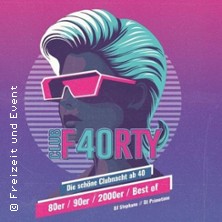 CLUB F40RTY - Die sch&ouml;ne Clubnacht ab 40 | Capitol in Halle