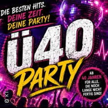 &Uuml;40 Party - Deine Zeit, deine Party