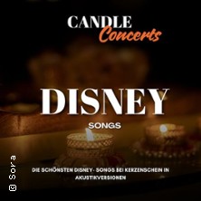 Disney Candle Concert - Disneys sch&ouml;nste Hits bei Kerzenschein