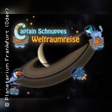 Captain Schnuppes Weltraumreise | 
Planetarium Frankfurt (Oder)