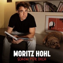 Moritz Hohl - Sch&ouml;n f&uuml;r dich
