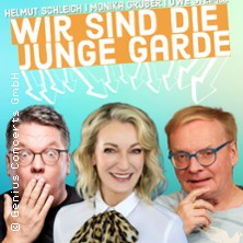 Uwe Steimle, Monika Gruber & Helmut Schleich - WIR SIND DIE JUNGE GARDE