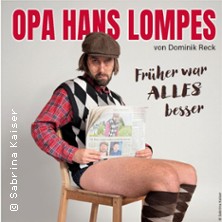 Opa Hans Lompes - Fr&uuml;her war ALLES besser!