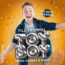 Till Fr&ouml;mmel &ndash; TOYBOY &ndash; Impro-Comedy & Magie live!
