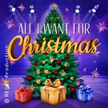 All I Want For Christmas - Die Christmas-Show