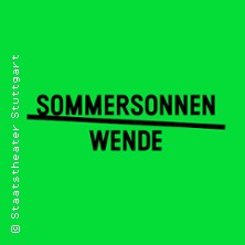 Sommersonnenwende - Staatstheater Stuttgart