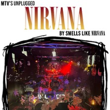 MTV&acute;s UNPLUGGED NIRVANA by SMELLS LIKE NIRVANA - SUNDAY MATINEE