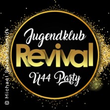 Jugendclub REVIVAL - &Uuml;44 Party