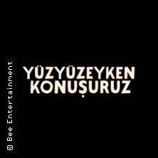 Y&uuml;zy&uuml;zeyken Konuşuruz