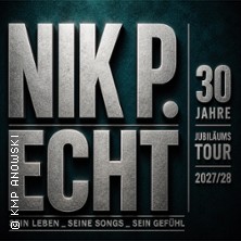 Nik P. &ndash; ECHT - 30 Jahre Jubil&auml;umstour 2027/28