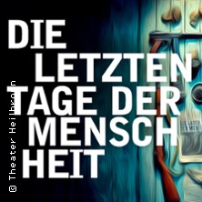 Die letzten Tage der Menschheit - Theater Heilbronn