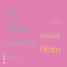Bu s&ouml;zler bizim - Die Worte geh&ouml;ren uns | Badisches Staatstheater Karlsruhe
